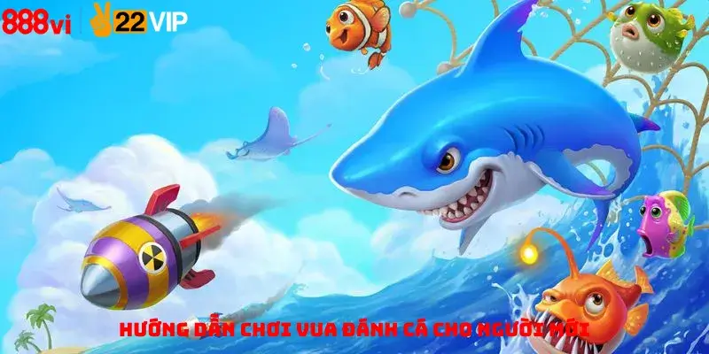 Hướng dẫn chơi vua đánh cá cho người mới
