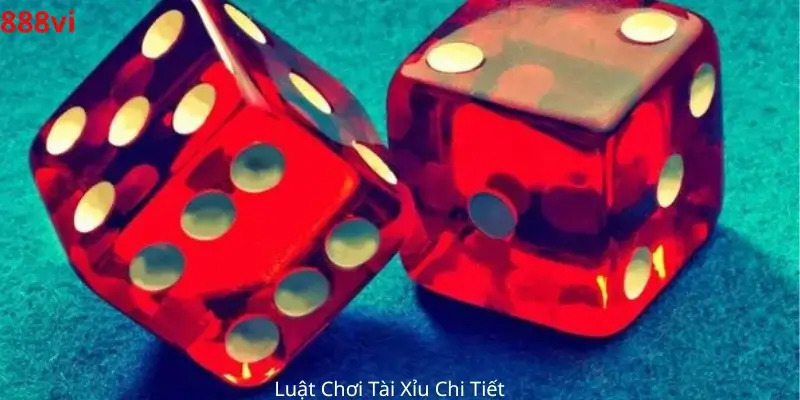 Luật Chơi Tài Xỉu Chi Tiết