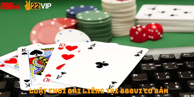 Luật chơi Bài Liêng tại 888vi cơ bản