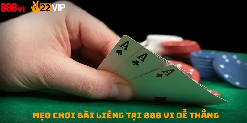 Mẹo chơi Bài Liêng tại 888 vi dễ thắng